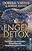 Engel Detox: Den Körper von emotionalen, körperlichen und energetischen Giften befreien by Doreen Virtue, Robert Reeves