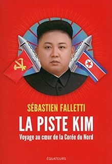 jaquette livre La piste Kim - Voyage au coeur de la Corée du Nord
