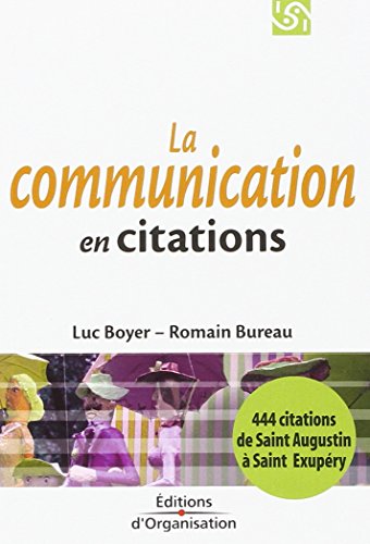 Télécharger La communication en citations : 444 citations de Saint Augustin à Saint Exupéry Livre eBook France