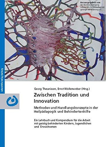 Download Zwischen Tradition und Innovation: Methoden und Handlungskonzepte in der Heilpädagogik und Behindertenhilfe Download Zwischen Tradition und Innovation: Methoden und Handlungskonzepte in der Heilpädagogik und Behindertenhilfe
