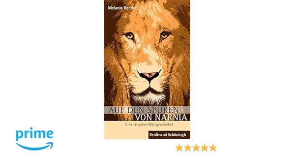 Auf Den Spuren Von Narnia Eine Religiöse Weltgeschichte Amazonde