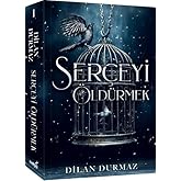 Ser&ccedil;eyi &Ouml;ld&uuml;rmek