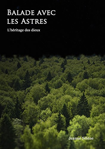 Balade avec les Astres - Livre 2: L'héritage des dieux