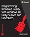 Produktbild Programming for Mixed Reality with Windows 10, Unity, Vuforia and UrhoSharp (Developer Reference)