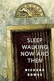 Front cover for the book Sleep Walking Now and Then by Richard Bowes
