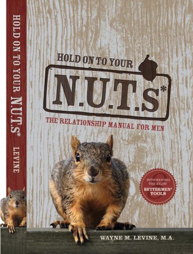 Pdf Hold On To Your Nuts The Relationship Manual For Men Download