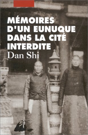 couverture de : M&eacute;moires d'un eunuque dans la Cit&eacute; Interdite