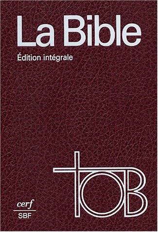 La Bible TOB : Edition intégrale, Skivertex bordeaux La Bible TOB : Edition intégrale, Skivertex bordeaux