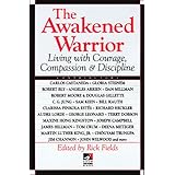 The Awakened Warrior: Living with Courage, Compassion and Discipline (New Consciousness Reader)