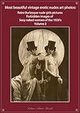 Most beautiful vintage erotic nudes art photos retro burlesque nude girls pictures forbidden risque images sexy naked women of the 1920's photo book (English Edition) by