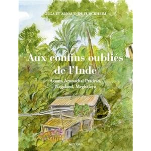 Aux confins oubliés de l'Inde : Assam, Arunachal Pradesh, Nagaland, Meghalaya Livre en Ligne Aux confins oubliés de l'Inde : Assam, Arunachal Pradesh, Nagaland, Meghalaya Livre en Ligne - Telecharger Ebook