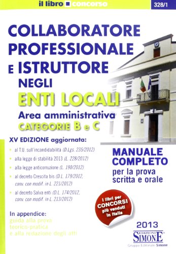 Download Collaboratore professionale e istruttore negli enti locali. Area amministrativa. Categorie B e C Download Collaboratore professionale e istruttore negli enti locali. Area amministrativa. Categorie B e C