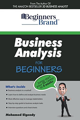 Business Analysis For Beginners Jump Start Your Ba Career In Four Weeks By Mohamed Elgendy 2014 12 09 Pdf Online Veselkorom