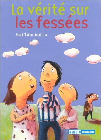 couverture de : La v&eacute;rit&eacute; sur les fess&eacute;es
