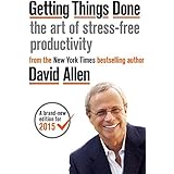 Getting Things Done: The Art of Stress-free Productivity