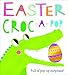 Easter Croc: Full of Pop-Up Surprises! by 