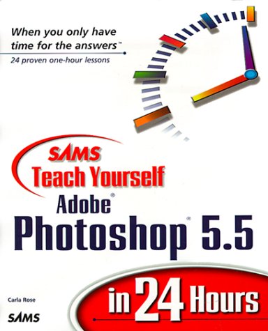 Adobe Photoshop 5.5 in 24 Hours (Sams Teach Yourself)