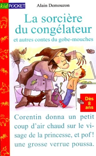couverture de : Sorci&egrave;re du cong&eacute;lateur et autres contes du gobe-mouches ...
