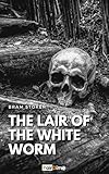 The Lair of the White Worm (Illustrated) (English Edition) by Bram Stoker