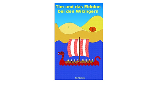 Tim Und Das Eidolon Bei Den Wikingern Ebook Darsow Ralf Amazon De Kindle Shop