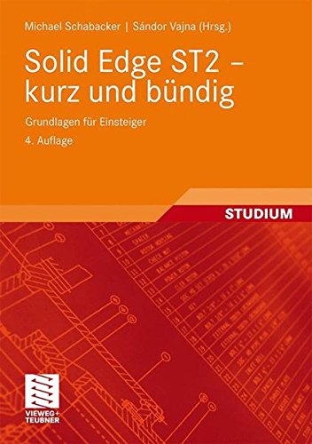 Solid Edge ST2 - kurz und bündig: Grundlagen für Einsteiger