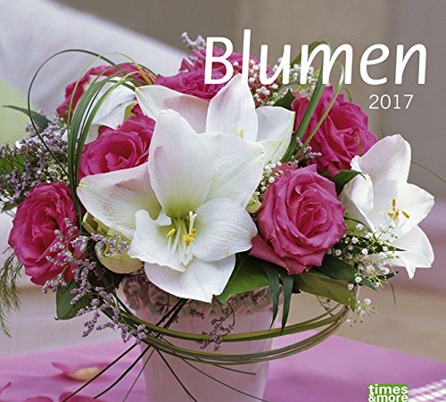 times&more Blumen Bildkalender - Kalender 2017