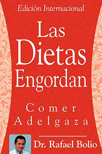 Las Dietas Engordan: Comer Adelgaza
