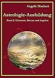Image de Astrologie-Ausbildung, Band 2: Elemente, Kreuze und Aspekte