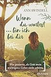 Image de Wenn du wartest ... bin ich bei dir: Was passierte, als Gott mein wichtigstes Gebet nicht erhörte