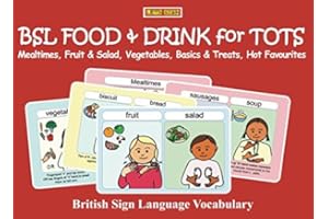 BSL FOOD & DRINK for TOTS: Mealtimes, Fruit & Salad, Vegetables, Basics & Treats, Hot Favourites: British Sign Language Vocabulary: 4 (Let's Sign Early Years)