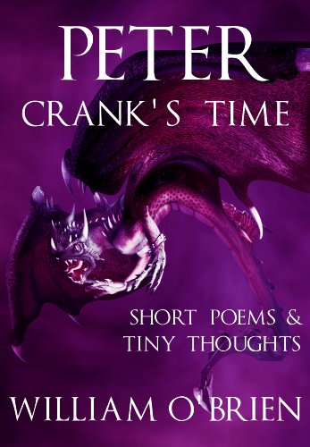 Télécharger Peter - Crank's Time (Peter: A Darkened Faiytale, Vol 5): Short Poems & Tiny Thoughts (Peter- A Dark Francais PDF