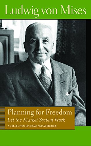 Planning for Freedom: Let the Market System Work: A Collection of Essays and Addresses livre