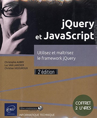 jQuery et Javascript - Coffret de 2 Livres : Utilisez et maîtrisez le framework Jquery (2e édition) en ligne jQuery et Javascript - Coffret de 2 Livres : Utilisez et maîtrisez le framework Jquery (2e édition) en ligne