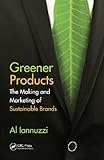 Image de Greener Products: The Making and Marketing of Sustainable Brands