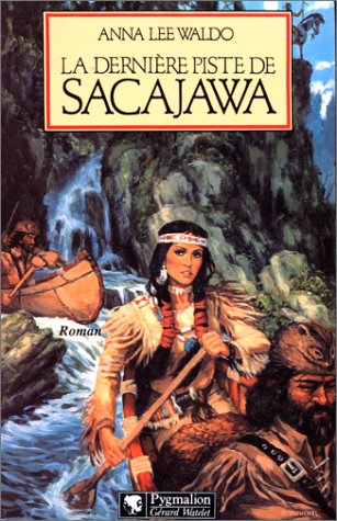couverture de : La derni&egrave;re piste de Sacajawa