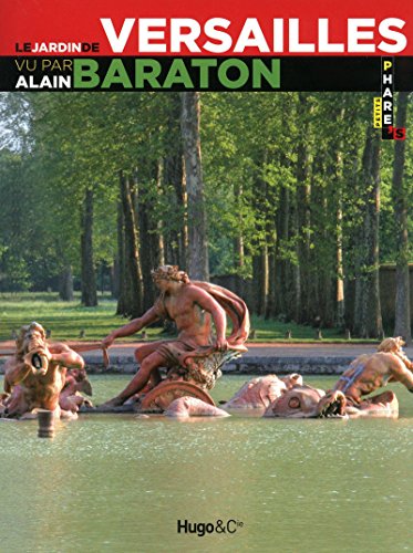 Download LE JARDIN DE VERSAILLES VU PAR ALAIN BARATON Download LE JARDIN DE VERSAILLES VU PAR ALAIN BARATON