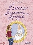 Lara auf Zeitreise: Lara und die Prinzessin im Spiegel by