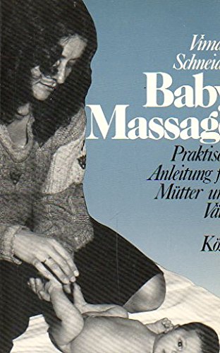 Download Baby-Massage. Praktische Anleitung für Mütter und Väter Download Baby-Massage. Praktische Anleitung für Mütter und Väter