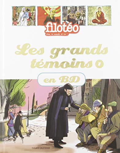 Les Grands Temoins en BD , Tome 01: Les grands témoins en BD Les Grands Temoins en BD , Tome 01: Les grands témoins en BD