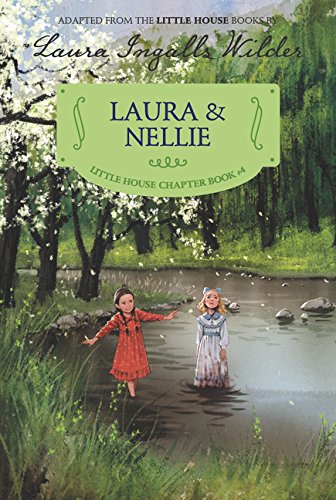 Laura & Nellie: Reillustrated Edition (Little House Chapter Book, Band 4)