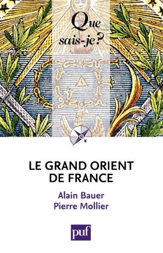 Le Grand Orient de France: « Que sais-je ? » n° 3607 en ligne Le Grand Orient de France: « Que sais-je ? » n° 3607 en ligne
