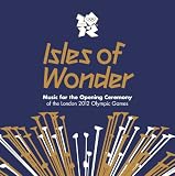 Isles Of Wonder: Music For The Opening Ceremony Of The London 2012 Olympic Games by Chemical Brothers (2012-08-28) - Chemical Brothers