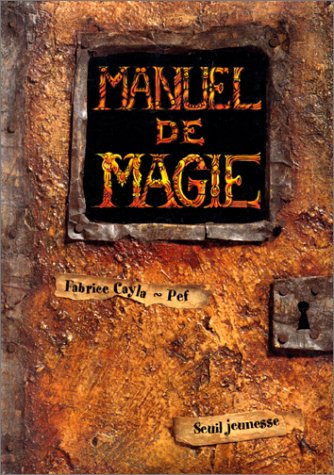 Télécharger MANUEL DE MAGIE. A l'usage des apprentis enchanteurs de 1ère et 2ème année Gratuit