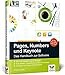 Pages, Numbers und Keynote: Das Handbuch zu den Office-Apps für Mac, iPhone, iPad und iCloud - inkl. vieler Praxisbeispiele by