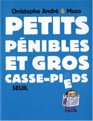 Petits pénibles et gros casse-pieds