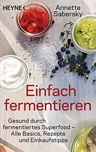 Preisvergleich Produktbild Einfach fermentieren: Gesund durch fermentiertes Superfood – Alle Basics, Rezepte und Einkaufstipps