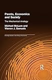 Image de Pareto, Economics and Society: The Mechanical Analogy (Routledge Studies in the History of Economics)