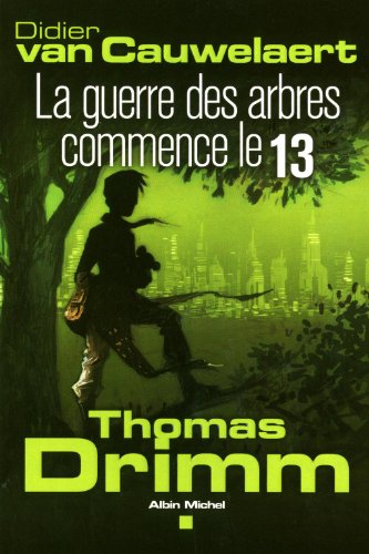 couverture de : La guerre des arbres commence le 13