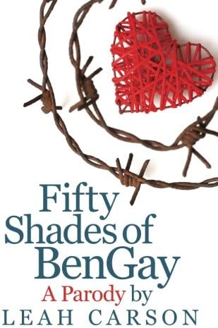 Fifty Shades of BenGay: A Parody