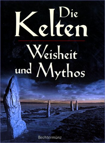 Die Kelten, Weisheit und Mythos